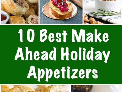 10 Best Make Ahead Holiday Appetizers